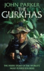The Gurkhas : An updated in-depth investigation into the history and mystique of the Gurkha regiments - Book