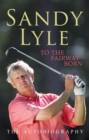 To the Fairway Born : The Autobiography - Book