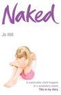Naked : A vulnerable child trapped in a predatory world. A shocking story - Book
