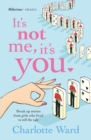 It's Not Me, It's You - eBook