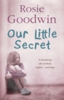 Our Little Secret : A harrowing saga of abuse, neglect… and hope - Book