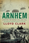 Arnhem : Jumping the Rhine 1944 and 1945 - Book