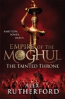Empire of the Moghul: The Tainted Throne - Book