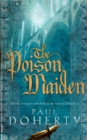The Poison Maiden (Mathilde of Westminster Trilogy, Book 2) : Deceit, deception and death in the court of Edward II - eBook