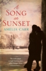 A Song At Sunset : A moving World War Two love story of family, heartbreak and guilt - Book