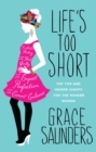 Life's Too Short : Top tips and insider cheats for the modern girl - Book