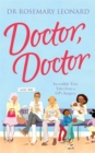 Doctor, Doctor: Incredible True Tales from a GP's Surgery - Book