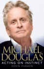 Michael Douglas: Acting on Instinct - Book