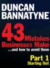 Part 1: Starting Out - 43 Mistakes Businesses Make - eBook