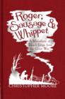 Roger, Sausage and Whippet : A Miscellany of Trench Lingo from the Great War - eBook