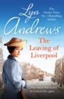 The Leaving of Liverpool : Two sisters face battles in life and love - eBook