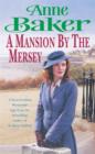 A Mansion by the Mersey : Sometimes the past can't be forgotten… - eBook