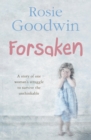 Forsaken : An unforgettable saga of one woman's struggle to survive the unthinkable - eBook