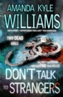 Don't Talk To Strangers (Keye Street 3) : An explosive thriller you won't be able to put down - Book