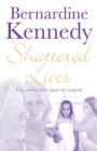 Shattered Lives : A harrowing tale of family, hardship and betrayal - eBook