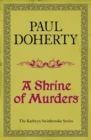 A Shrine of Murders (Kathryn Swinbrooke Mysteries, Book 1) : A thrilling medieval murder mystery - eBook