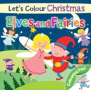Let's Colour Christmas - Elves and Fairies - Book