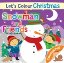 Let's Colour Christmas - Snowman and Friends - Book