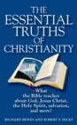 The Essential Truths of Christianity : What the Bible Teaches About God, Jesus Christ, the Holy Spirit, Salvation, and More! - eBook