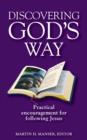 Discovering God's Way : Practical Encouragement for Following Jesus - eBook