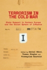 Terrorism in the Cold War : State Support in Eastern Europe and the Soviet Sphere of Influence - eBook