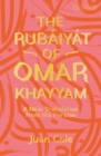 The Rubaiyat of Omar Khayyam : A New Translation from the Persian - eBook