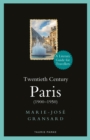 Twentieth Century Paris : 1900-1950: A Literary Guide for Travellers - Book