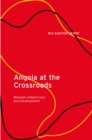 Angola at the Crossroads : Between Kleptocracy and Development - eBook
