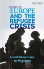 Europe and the Refugee Crisis : Local Responses to Migrants - Book