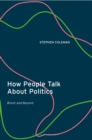 How People Talk About Politics : Brexit and Beyond - eBook