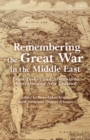 Remembering the Great War in the Middle East : From Turkey and Armenia to Australia and New Zealand - eBook
