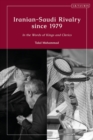 Iranian-Saudi Rivalry since 1979 : In the Words of Kings and Clerics - Book
