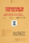 Terrorism in the Cold War : State Support in the West, Middle East and Latin America - Book