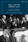 Italy and the Middle East : Geopolitics, Dialogue and Power during the Cold War - Book
