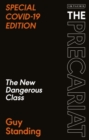 The Precariat : The New Dangerous Class Special Covid-19 Edition - eBook