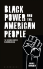 Black Power and the American People : The Cultural Legacy of Black Radicalism - Book