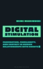 Digital Stimulation : Fascination, Familiarity, and Fantasy in Human Relationships with Robots - eBook