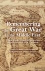 Remembering the Great War in the Middle East : From Turkey and Armenia to Australia and New Zealand - Book