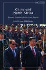 China and North Africa : Between Economics, Politics and Security - Book