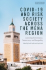 COVID-19 and Risk Society across the MENA Region : Assessing Governance, Democracy, and Inequality - Book