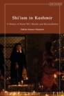Shi ism in Kashmir : A History of Sunni-Shia Rivalry and Reconciliation - eBook