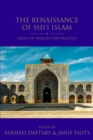 The Renaissance of Shi'i Islam : Facets of Thought and Practice - Book