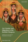 Art, Gender and Migration in the Kurdish Diaspora : Intellectual and Cultural Production in Europe - Book