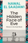 The Hidden Face of Eve : Women in the Arab World - eBook