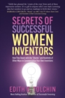 Secrets of Successful Women Inventors : How They Swam with the "Sharks" and Hundreds of Other Ways to Commercialize Your Own Inventions - Book