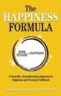 The Happiness Formula : A Scientific, Groundbreaking Approach to Happiness and Personal Fulfillment - Book