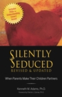 Silently Seduced : When Parents Make Their Children Partners - eBook