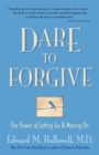 Dare to Forgive : The Power of Letting Go and Moving On - eBook