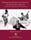 Studying Dance Cultures around the World: An Introduction to Multicultural Dance Education - Book