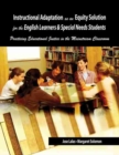 Instructional Adaptation as an Equity Solution for the English Learners and Special Needs Students : Practicing Educational Justice in the Mainstream Classroom - Book